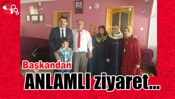 Başkandan ANLAMLI ziyaret...
