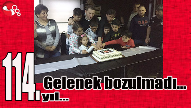 114. yıl... Gelenek bozulmadı...