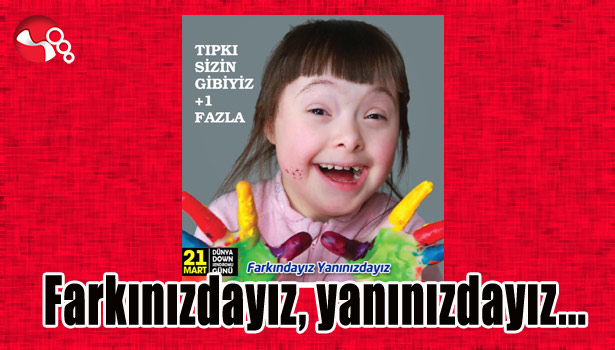 FARKINIZDAYIZ, YANINIZDAYIZ...