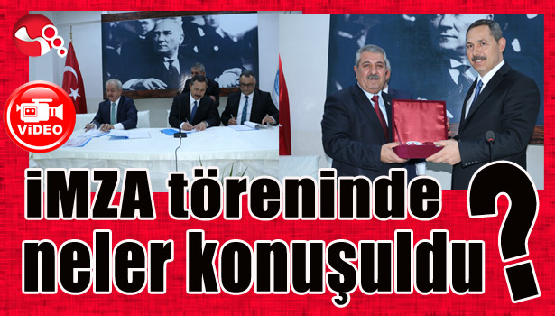İMZA töreninde neler konuşuldu?
