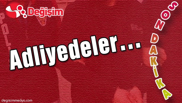 ADLİYEDELER...