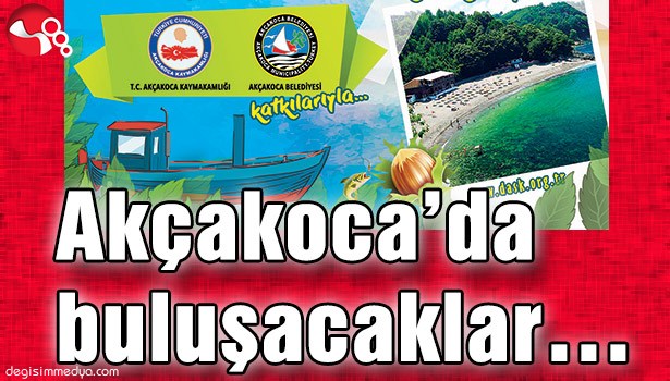 AKÇAKOCA'DA BULUŞACAKLAR...