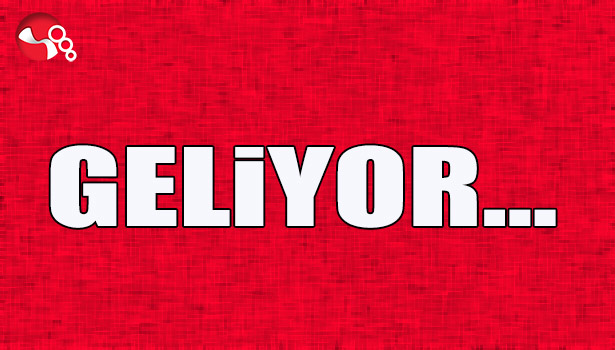 GELİYOR...