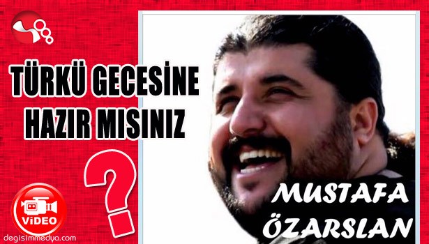 TÜRKÜ GECESİNE HAZIR MISINIZ?