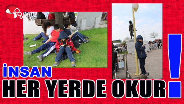 İnsan HER YERDE OKUR!