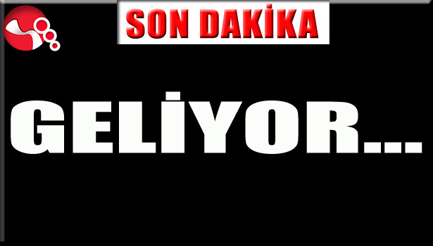 GELİYOR...