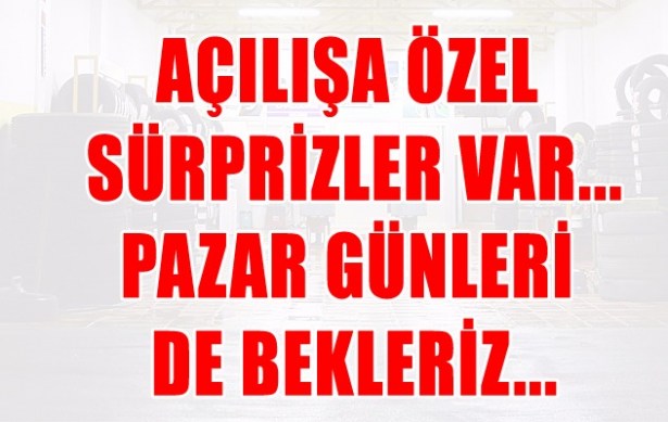 Açılışa özel sürprizle var... PAZAR günleri de bekleriz...
