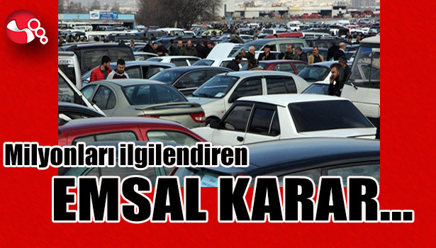 Milyonları ilgilendiren EMSAL KARAR...