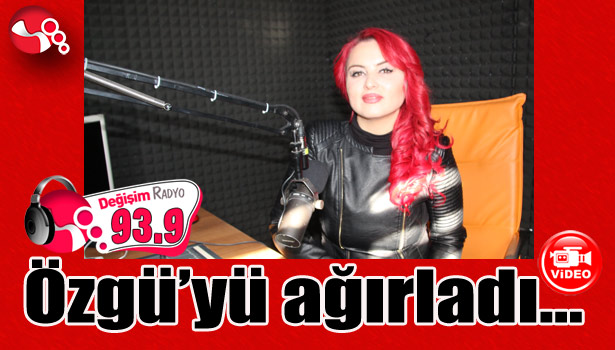 Değişim Radyo, Özgü'yü ağırladı...