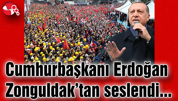 CUMHURBAŞKANI ERDOĞAN ZONGULDAK'tan seslendi...