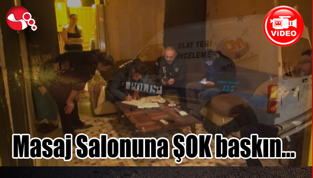 Masaj Salonuna ŞOK baskın...