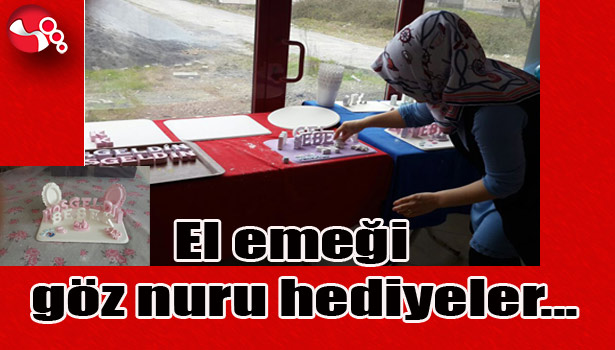 El emeği göz nuru hediyeler...