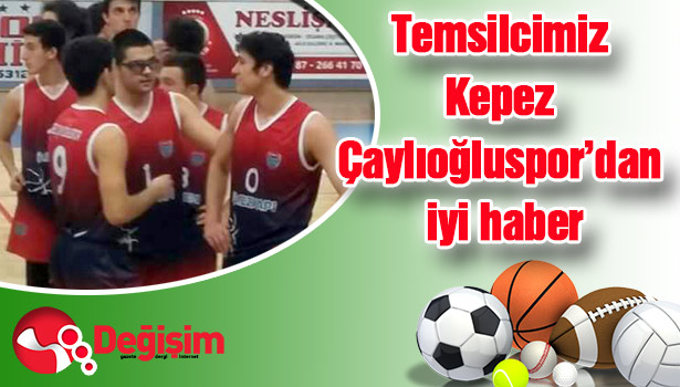 Temsilcimiz Kepez Çaylıoğlu spor iyi başlangıç...