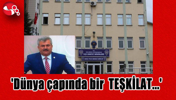 ÇATUROĞLU: 'Dünya çapında bir TEŞKİLAT...'