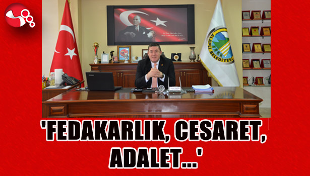 TEKİN: 'FEDAKARLIK, CESARET, ADALET...'