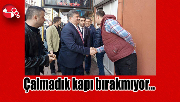 Çalmadık kapı bırakmıyor...