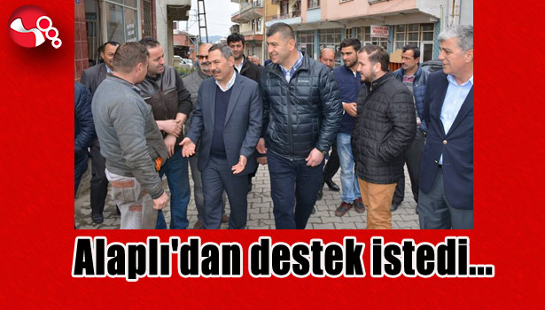 Alaplı'dan destek istedi...