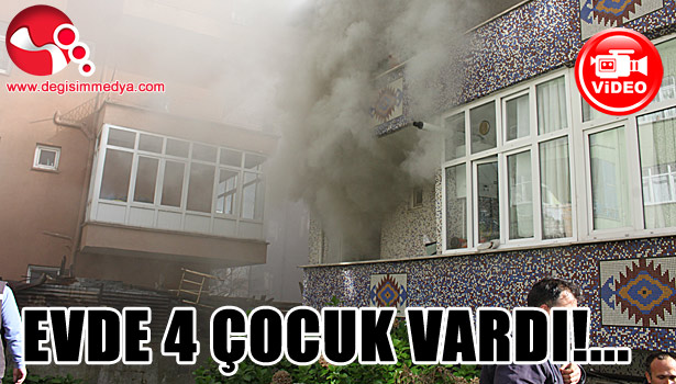 4 çocuk yangından son anda kurtarıldı