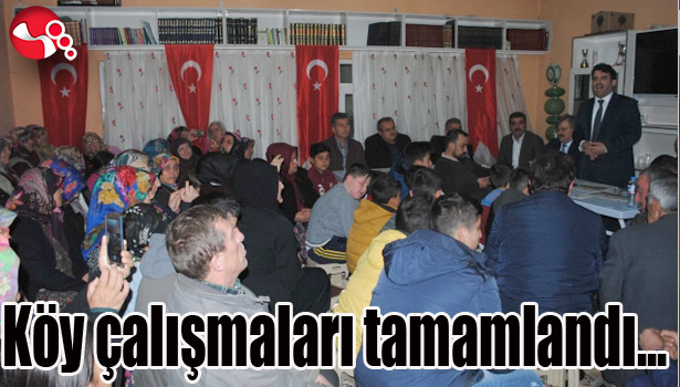 Köy Çalışmaları Tamamlandı...