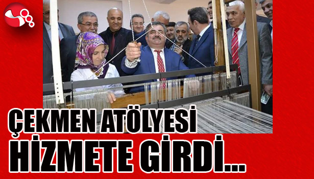 ÇEKMEN ATÖLYESİ HİZMETE GİRDİ...