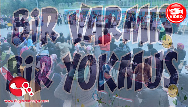 'BİR VARMIŞ, BİR YOKMUŞ...'