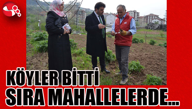 KÖYLER BİTTİ SIRA MAHALLELERDE...
