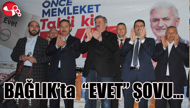 BAĞLIK MAHALESİNDE "EVET" ŞOVU...