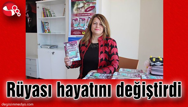 RÜYASI HAYATINI DEĞİŞTİRDİ