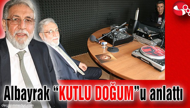 ALBAYRAK "KUTLU DOĞUM"U ANLATTI