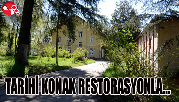 TARİHİ KONAK RESTORASYONLA...