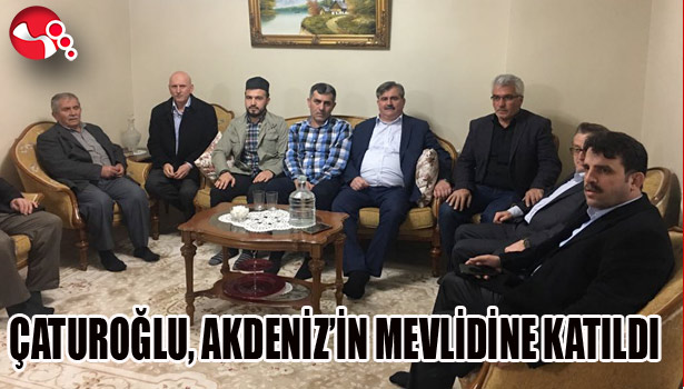ÇATUROĞLU, AKDENİZ'İN MEVLİDİNE KATILDI