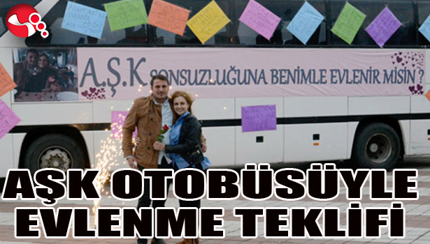 AŞK OTOBÜSÜYLE EVLENME TEKLİFİ