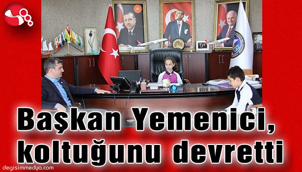 BAŞKAN YEMENİCİ, KOLTUĞUNU DEVRETTİ