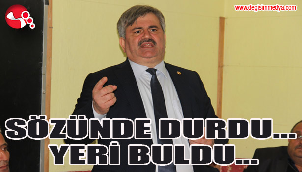 ÇATUROĞLU SÖZÜNDE DURDU, YERİ BULDU...