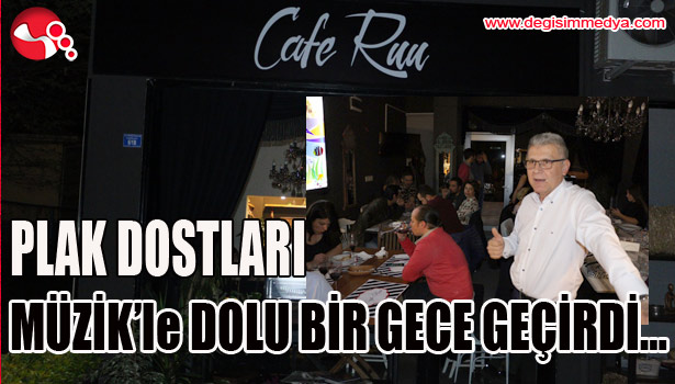 CAFE RUU'da PLAK DOSTLARI GECESİ RENKLİ GEÇTİ...