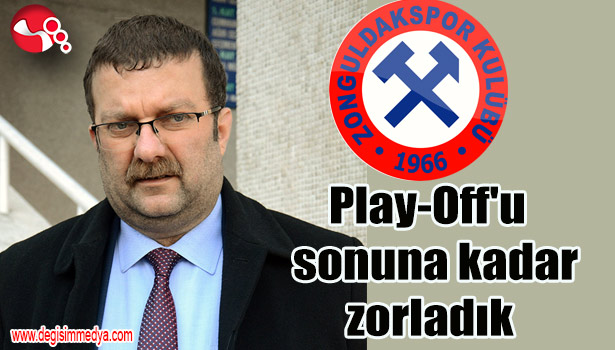PLAY-OFF'U SONUNA KADAR ZORLADIK