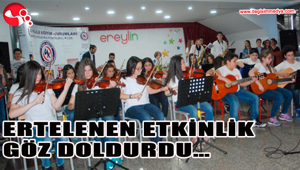 ERTELENEN ETKİNLİK GÖZ DOLDURDU...