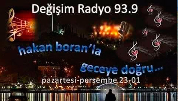 HAKAN BORAN'LA GECEYE DOĞRU DEĞİŞİM RADYODA...