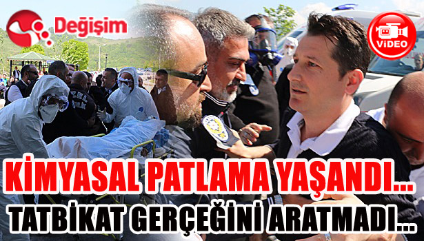 KİMYASAL PATLAMA YAŞANDI, TATBİKAT GERÇEĞİNİ ARATMADI...