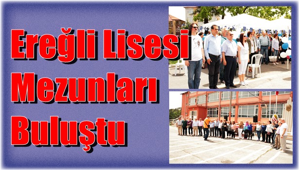 Ereğli Lisesi Mezunları buluştu