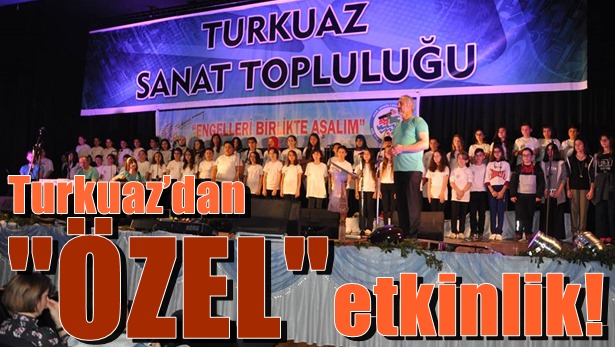 Turkuaz'dan "Özel" etkinlik!