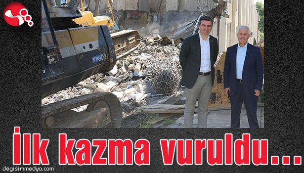İLK KAZMA VURULDU...