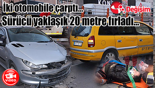 İki otomobile çarptı, sürücü yaklaşık 20 metre fırladı