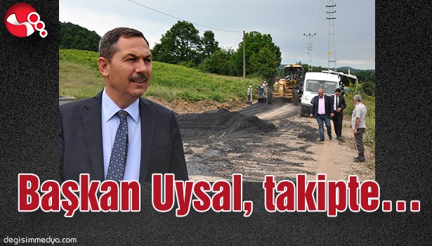 BAŞKAN UYSAL, TAKİPTE...