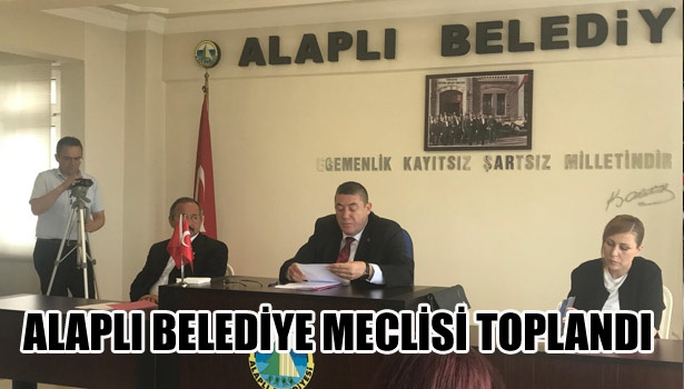 ALAPLI BELEDİYE MECLİSİ TOPLANDI