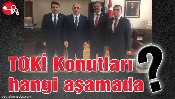 TOKİ KONUTLARI HANGİ AŞAMADA?