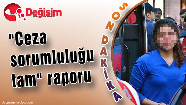 "CEZA SORUMLULUĞU TAM" RAPORU