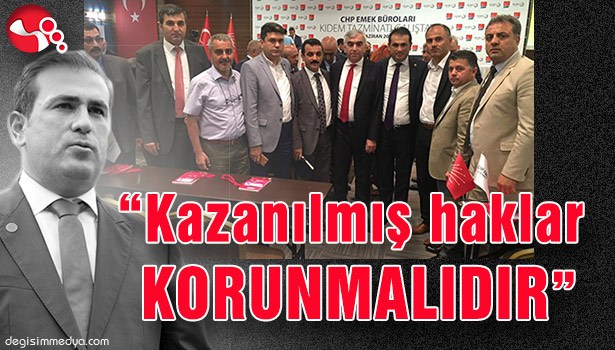 "KAZANILMIŞ HAKLAR KORUNMALIDIR"