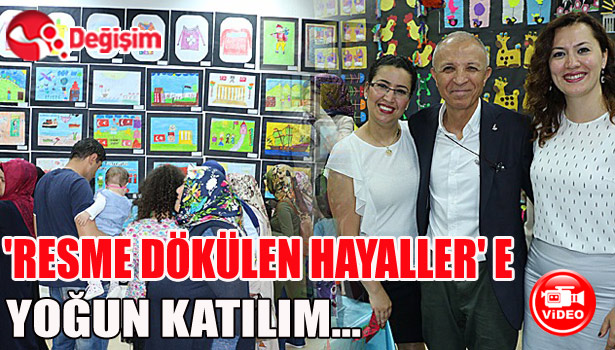 'RESME DÖKÜLEN HAYALLER' SERGİSİNE YOĞUN İLGİ...