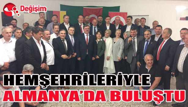 ÇATUROĞLU, ALMANYA'DA HEMŞEHRİLERİYLE BULUŞTU